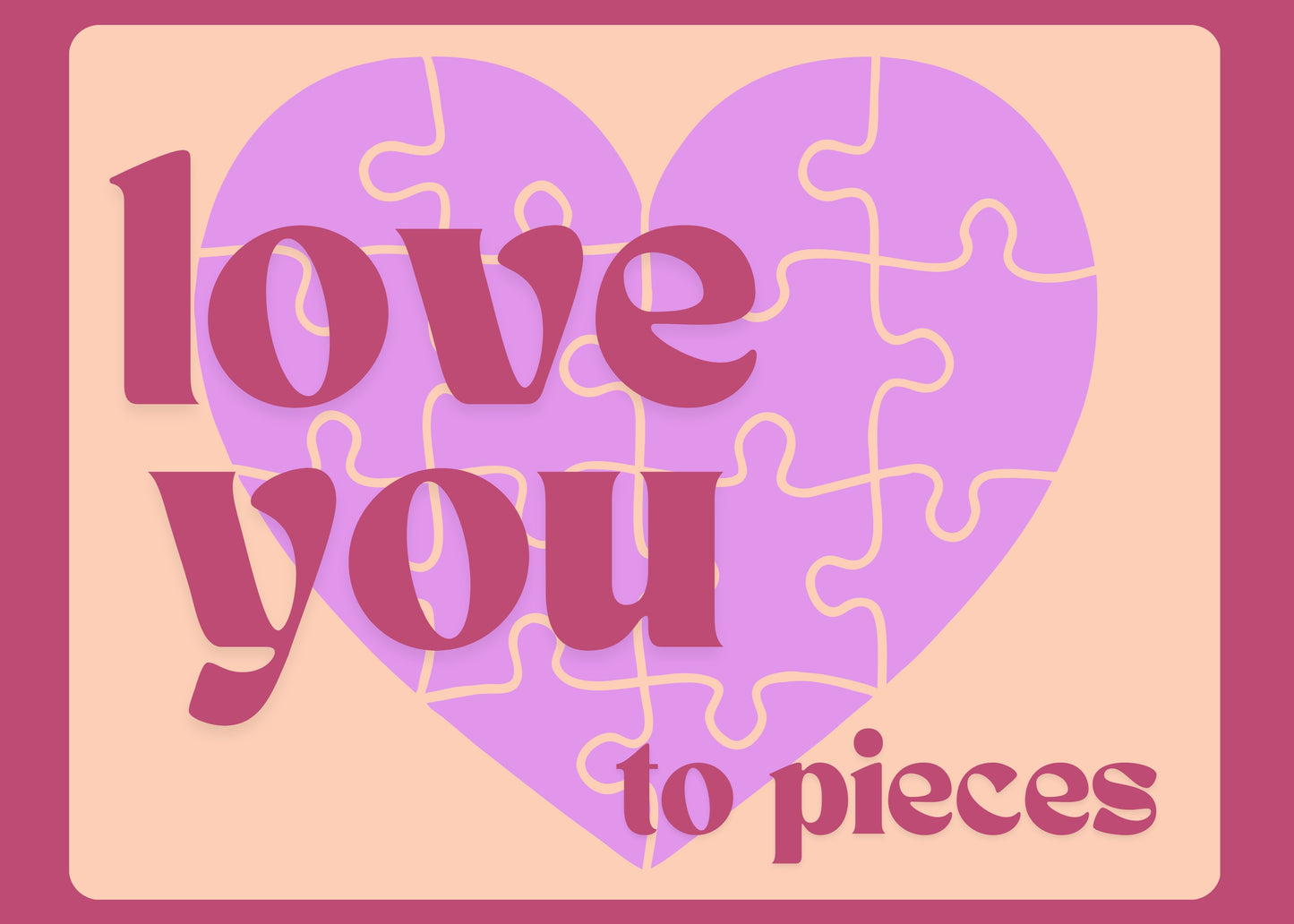 Love You to Pieces Postcard Puzzle